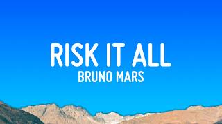 Download lagu Bruno Mars - Risk It All (Lyrics) mp3