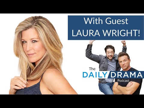 The Daily Drama Podcast With Steve Burton and Bradford Anderson. With Guest LAURA WRIGHT!