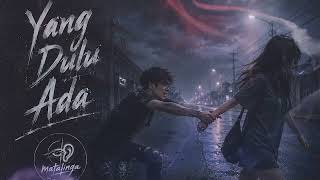 Download lagu Matalinga || Yang Dulu Ada ||  Lirik vidio #lagugalau #lagubaper #lagusedih mp3
