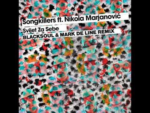 Songkillers feat. Nikola Marjanovic - Svijet Za Sebe (Blacksoul & Mark de Line Remix)