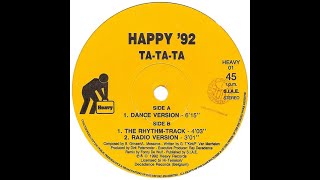 Happy '92 – Ta-Ta-Ta (Dance Version) (A) [1992]