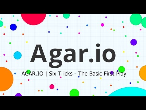 AGAR.IO | Six Tricks - The Basic First Play