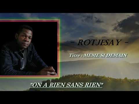 ROTJESAY - MEME SI DEMAIN