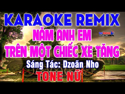 Năm Anh Em Trên Một Chiếc Xe Tăng Karaoke Remix Tone Nữ Nhạc Sống || Karaoke Đại Nghiệp
