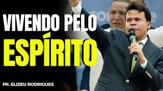 VIVENDO PELO ESPÍRITO (Galatás 3) | Elizeu Rodrigues