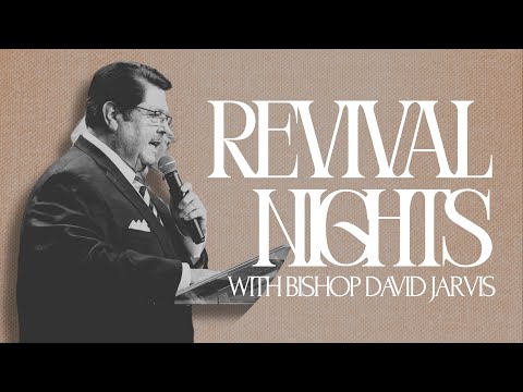 Revival Night with Administrative Bishop David Jarvis