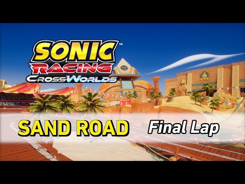Sand Road [Final Lap] - Sonic Racing CrossWorlds OST