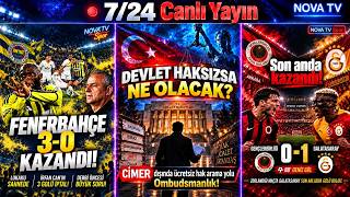 🔴 7/24 CANLI Fenerbahçe 3-0 kazandı Hak arama yolu Ombudsmanlık! Galatasaray son