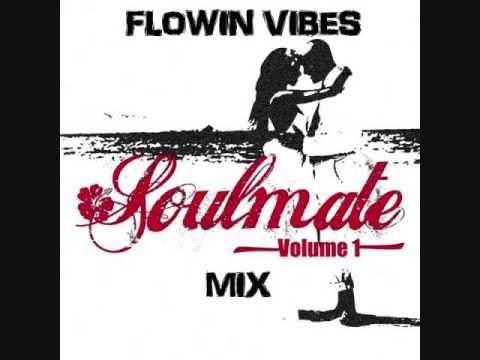 FLOWIN VIBES - SOULMATE RIDDIM MIX