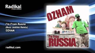 Dzham - I'm From Russia (Buzz Junkies Remix)