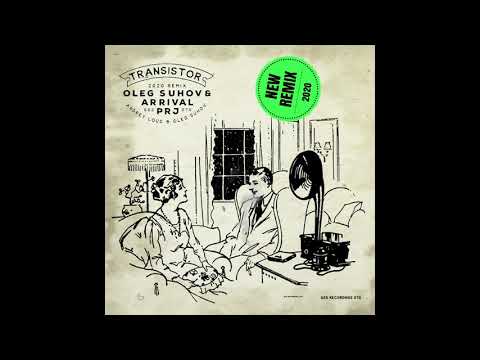 Arrival Project, Oleg Suhov, Andrey Loud - TRANSISTOR
