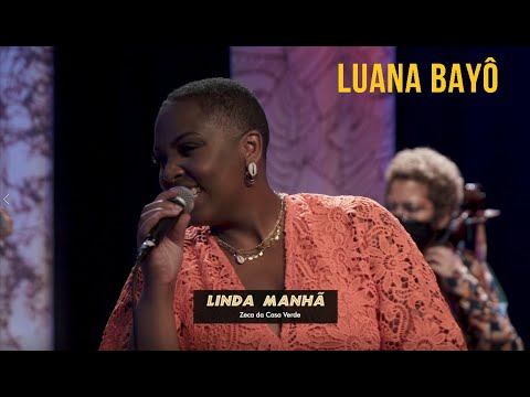 Luana Bayô - Linda Manhã (Zeca da Casa Verde)