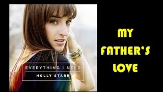 Holly Starr - My Father&#39;s Love (Lyrics)