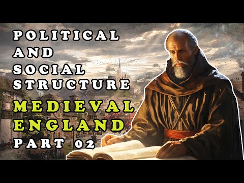 The political and social structure of medieval England - Part 02 | Middle Ages Wiki