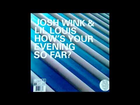 Josh Wink & Lil' Louis – How's Your Evening So Far? (Ariel's Instrumental Unreleased Remix)