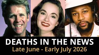 Who Died This Week | Late June - Early July 2026 Celebrity Deaths & More