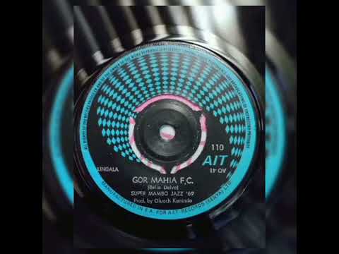 Super Mambo Jazz '69 – Gor Mahia ( Producer – Oluoch Kanindo ) / ( Written-By – Bella Delvo )