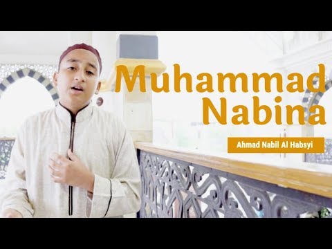 Ahmad Nabil Al Habsyi - Muhammad Nabina (Music Video)
