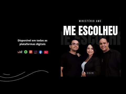 Me Escolheu - Ministério Ame