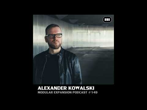 MODULAR EXPANSION PODCAST #149 | ALEXANDER KOWALSKI