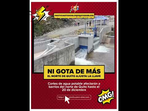 💧Ni gota de más: el norte de Quito ajusta la llave