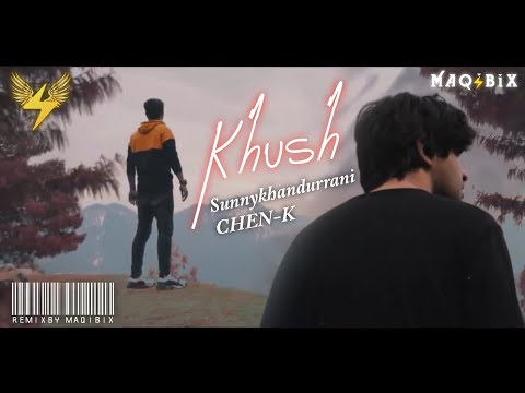 Khush_-_SunnyKhanDurrani x CHEN-K |  Maqibix