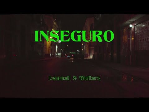 LEMUELL & WAILERX - INSEGURO (Video Oficial)