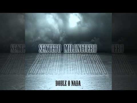 Sexteto Milonguero -  Pensalo bien