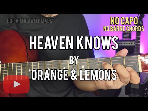 HEAVEN KNOWS - Orange & Lemons (NO CAPO, NO BARRE CHORDS) EASY Guitar Tutorial