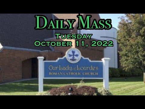 Daily Mass - Tuesday, October 11, 2022 - Fr. Andiy Egargo, Our Lady of Lourdes Church.