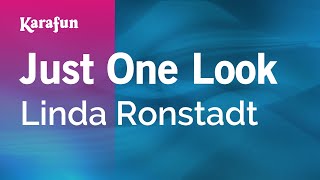 Just One Look - Linda Ronstadt | Karaoke Version | KaraFun