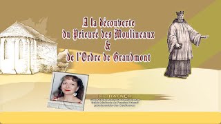 A la découverte du Prieuré des Moulineaux &amp; de l’Ordre de Grandmont