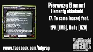 PIerwszy element - 17 To Samo Inaczej (feat. Kuba eŁ, HZD)