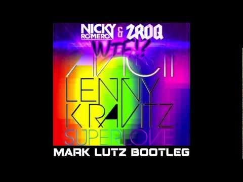 Nicky Romero & ZROQ vs. Avicii feat. Lenny Kravitz -  Super WTF! (Mark Lutz Bootleg)