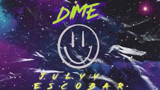Julyy Ft. Escobar - Dime (Official Audio)