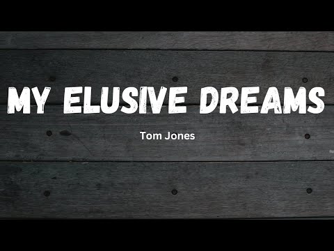 My Elusive Dreams | Tom Jones (Lyrics)
