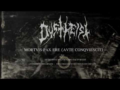 DYSTHEIST : MORTVIS PAX ERE (AVTE CONQVIESCIT)
