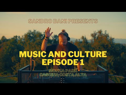 Sandro Bani presents: Music and Culture - Monza Park, Cascina Costa Alta