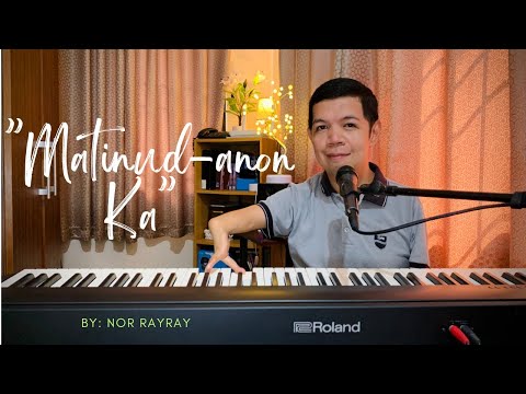 Matinud-anon Ka with lyrics by Nor Rayray