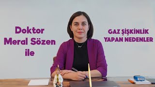 Gaz Şişkinlik Yapan Nedenler - Doktor Meral Sözen Gastroenteroloji Uzmanı