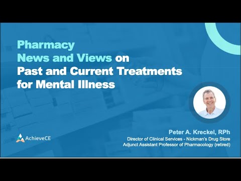 Pharmacy News and Views on Past and Current Treatments for Mental Illness–  Live Webinar on 09/27/23