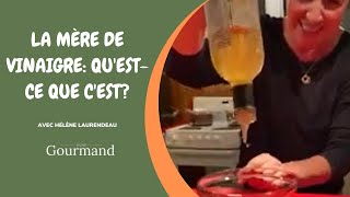 QU'EST-CE QU'UNE MERE DE VINAIGRE - Le garde manger d'Hélène (23)
