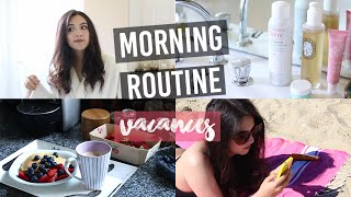 MORNING ROUTINE - Vacances d'été | camillegrandxo