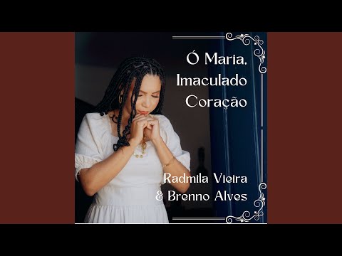 Ó Maria, Imaculado Coração - Brenno Alves
