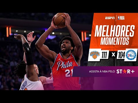 Knicks FREIAM Embiid e abrem 1 a 0 sobre os 76ers nos playoffs da NBA | MELHORES MOMENTOS