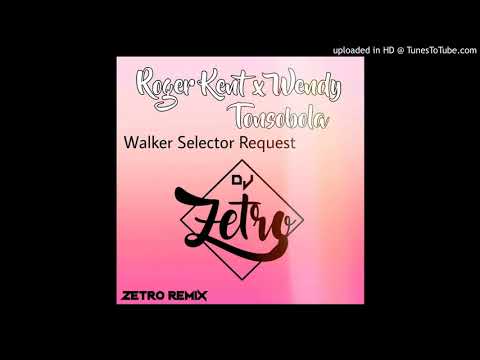 Roger Kent x Wendy - Tonsobola (Zetro Remix) Walker Selector Request