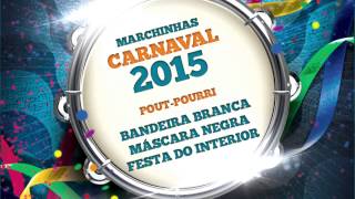 Marchinhas de Carnaval | Bandeira Branca | Máscara Negra | Festa do Interior