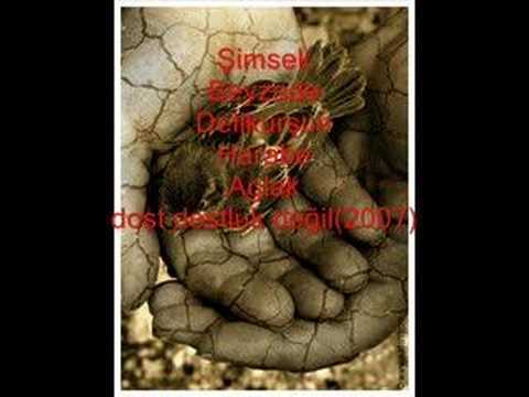 Şimşek&Beyzade&Delikurşun& harabe&ağlak - dost dostluk değil