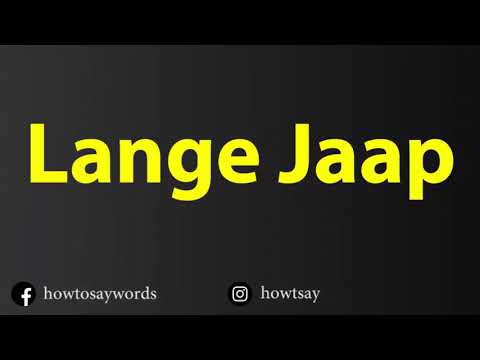 How To Pronounce Lange Jaap