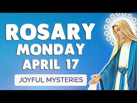 🙏 ROSARY MONDAY 🙏 April 17, 2023 | Pray the Joyful Mysteries of the Rosary